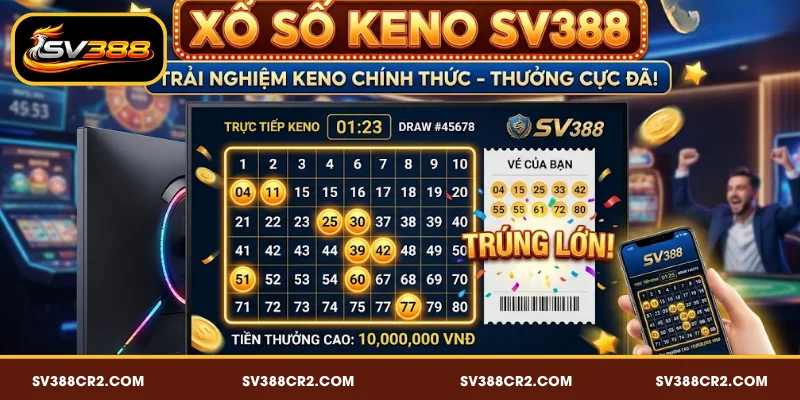 Ưu điểm vượt trội của xổ số Keno SV388